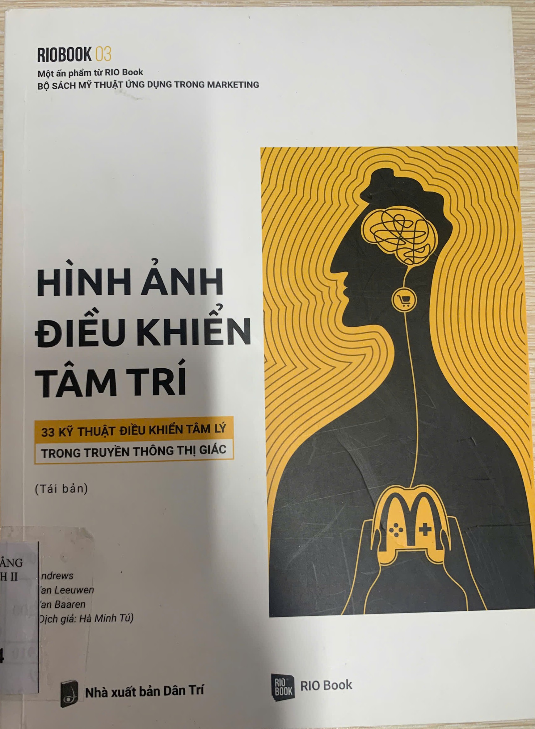 Hình ảnh điều khiển tâm trí: 33 kỹ thuật điều khiển tâm lý trong truyền thông thị giác; Bộ sách Mỹ thuật ứng dụng trong Marketing